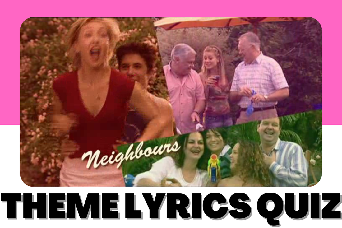 Can You Remember All The Lyrics To The Neighbours Theme Song?